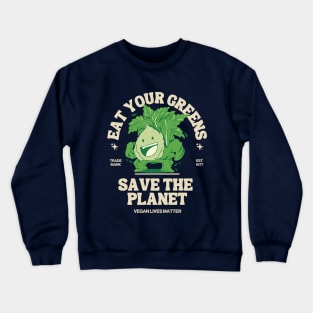 Eat Your Veggies, Save the planet! Crewneck Sweatshirt